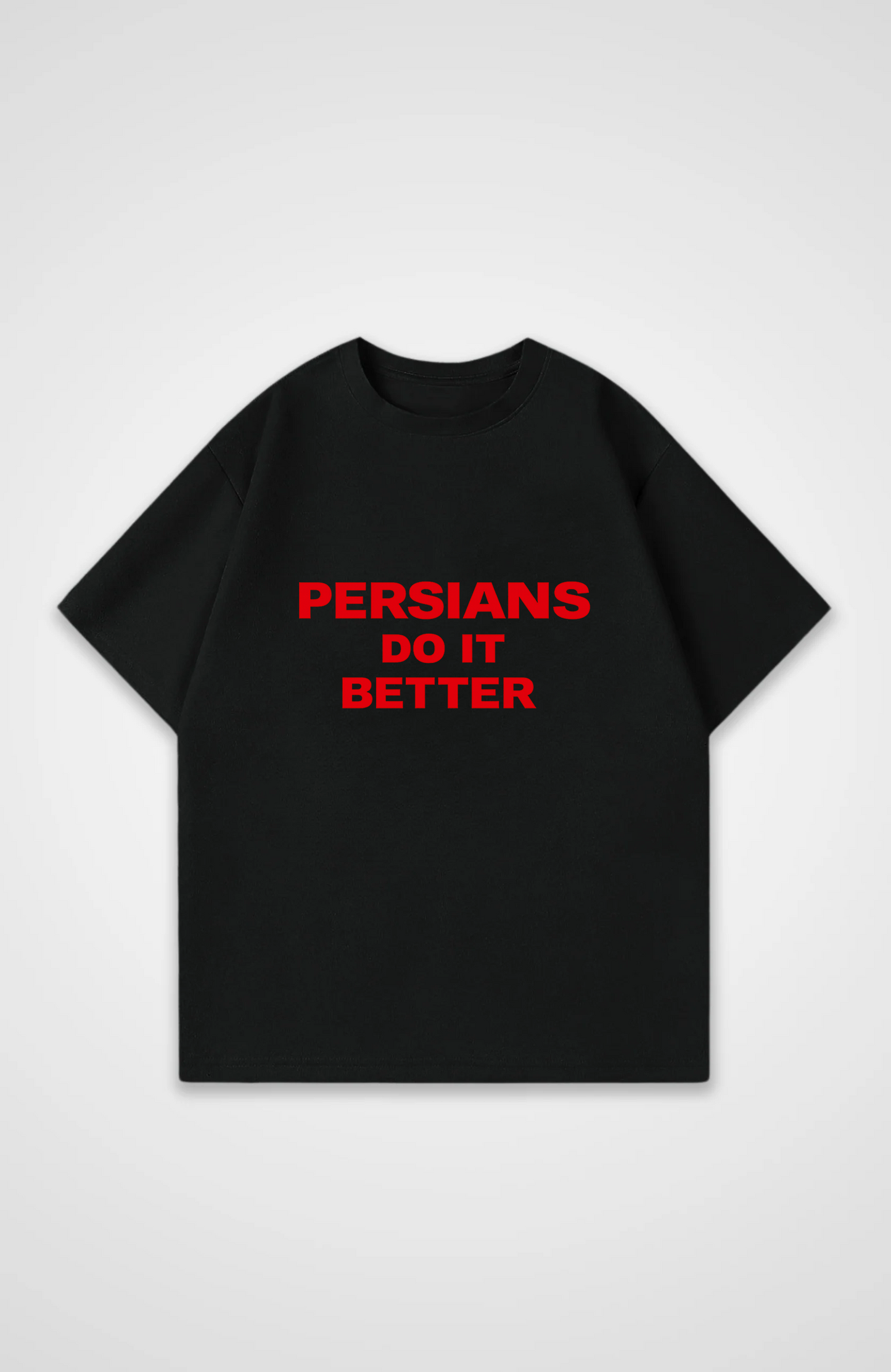 Persians do it better Oversized T-Shirt