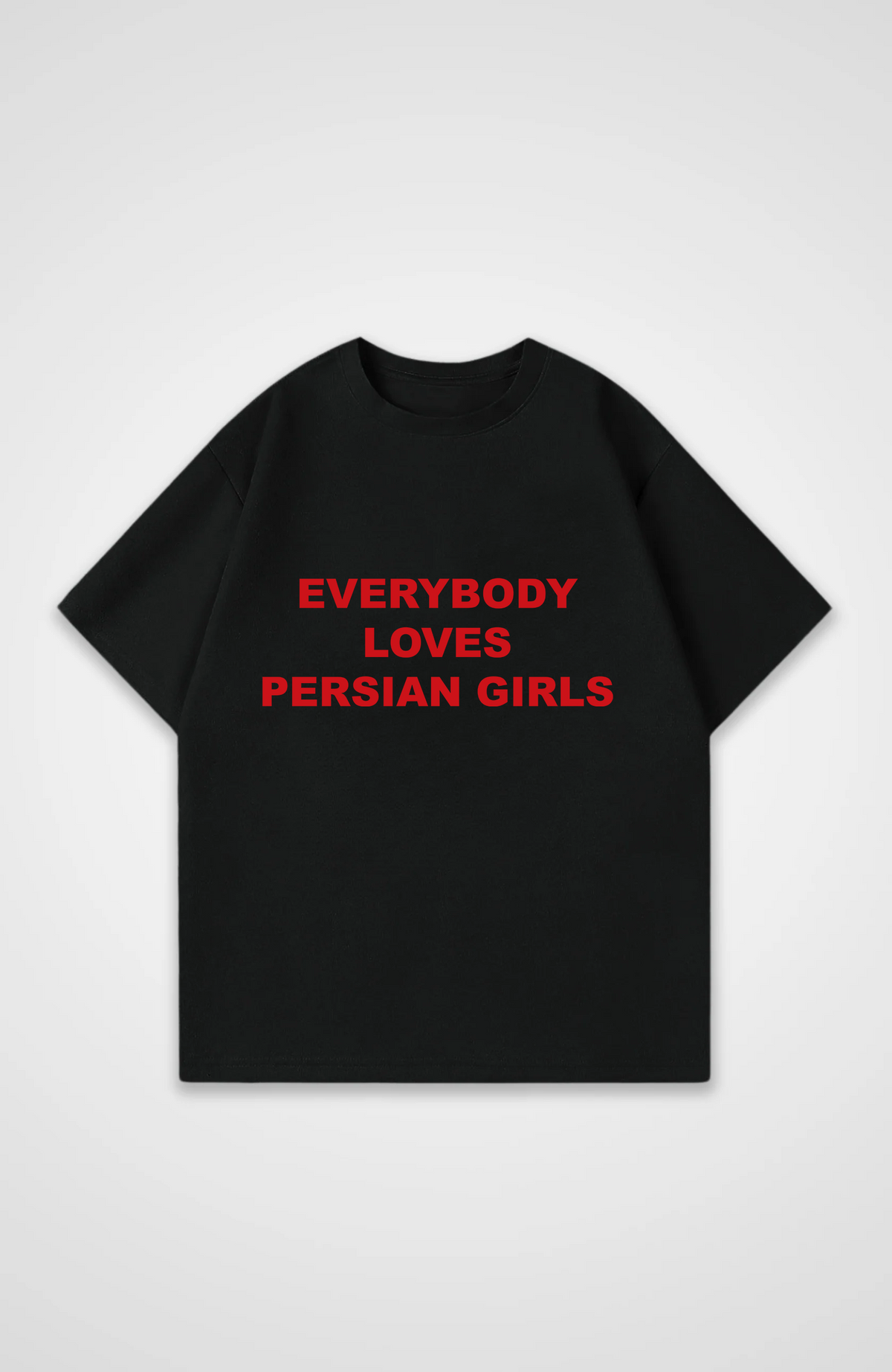 Everybody loves Oversized T-Shirt