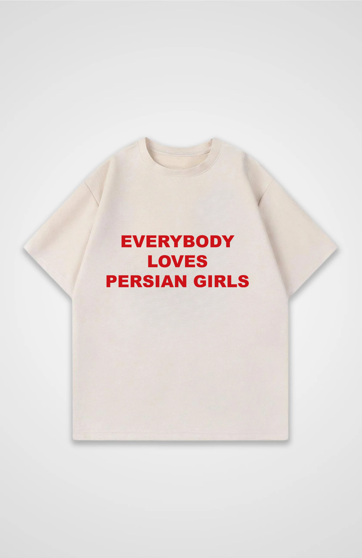 Everybody loves Oversized T-Shirt