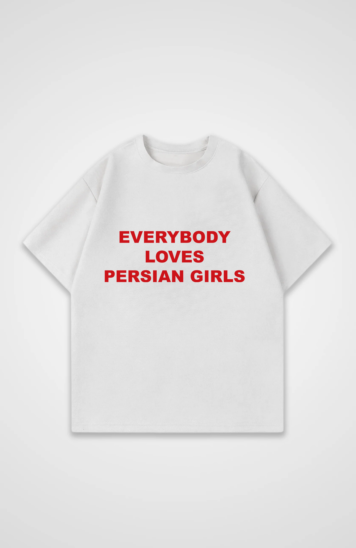 Everybody loves Oversized T-Shirt