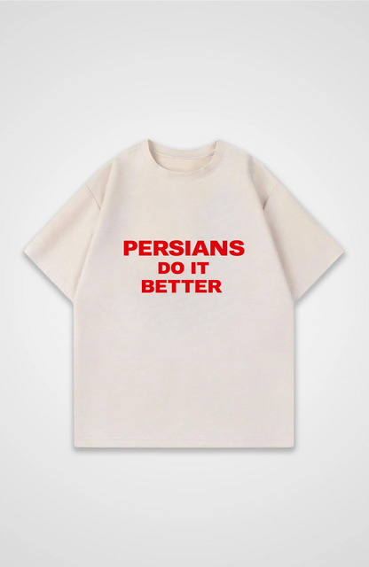 Persians do it better Oversized T-Shirt