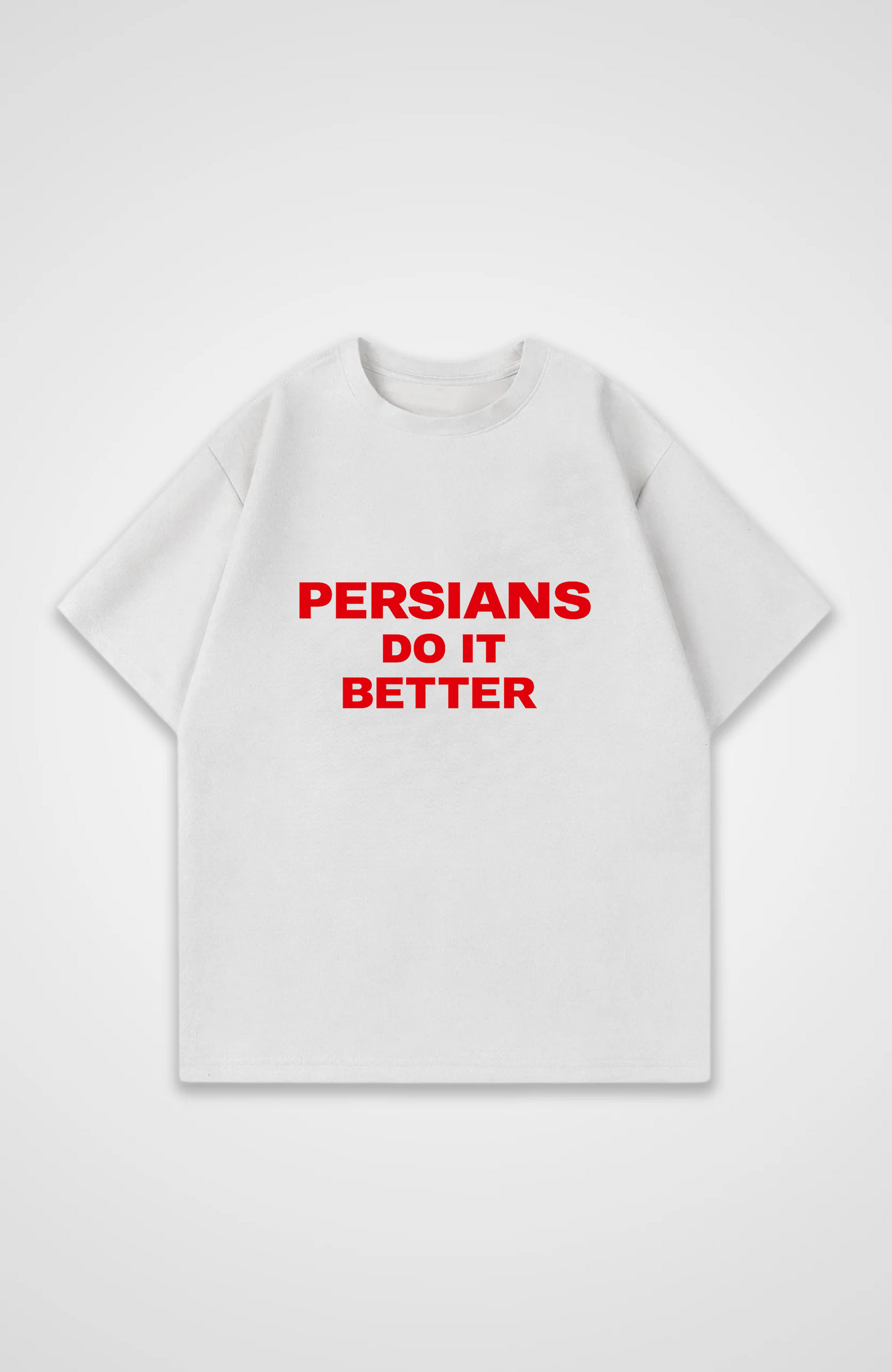 Persians do it better Oversized T-Shirt