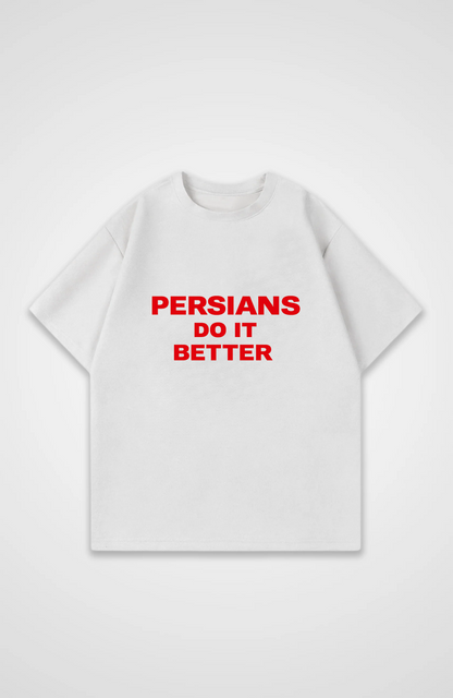Persians do it better Oversized T-Shirt